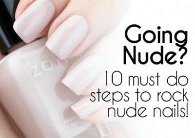 Going Nude? 10 must do steps to rock nude nails!