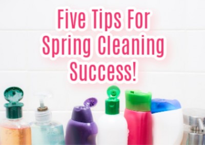 Five Top Tips For Spring Cleaning Success!